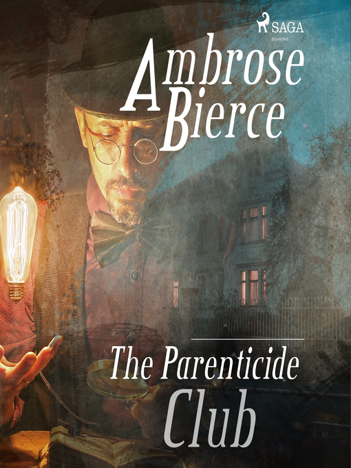 Title details for The Parenticide Club by Ambrose Bierce - Available